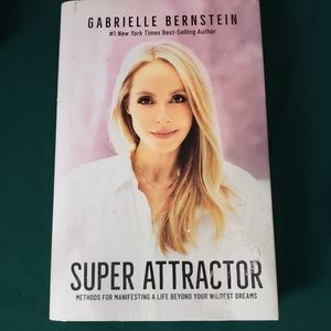 Super Attractor: Methods for Manifesting a Life Beyond Your Wildest Drea…